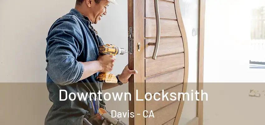  Downtown Locksmith Davis - CA